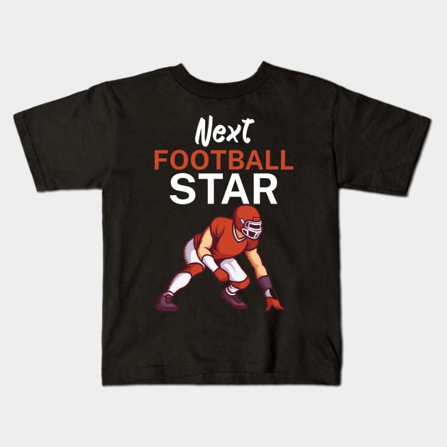 Next football star Kids T-Shirt by maxcode